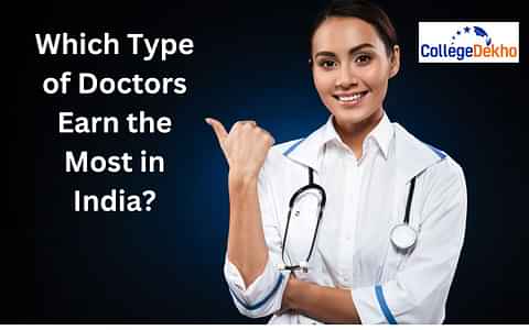 Which Type of Doctors Earn the Most in India?