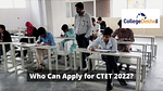 Who Can Apply for CTET 2022