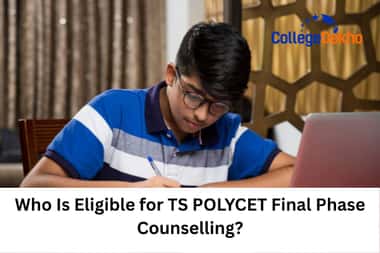 Who Is Eligible for TS POLYCET Final Phase Counselling 2025