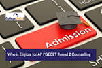Who is Eligible for AP PGECET Round 2 Counselling 2023?
