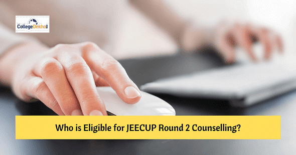 Who is Eligible for JEECUP Round 2 Counselling?