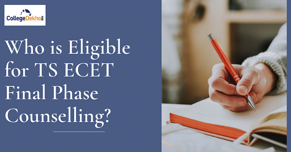 Who is Eligible for TS ECET 2023 Final Phase Counselling?