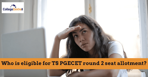 Who is Eligible for TS PGECET 2021 Round 2 Counselling?