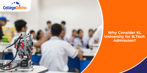 Why Consider KL University for B.Tech Admission?