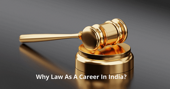 Why Law As A Career In India?
