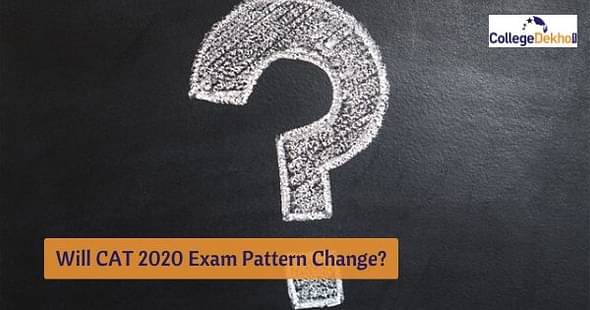 Will CAT 2021 Exam Pattern Change?
