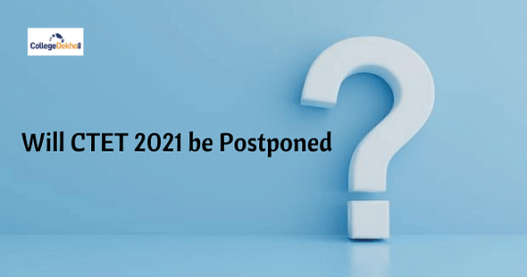 Will CTET 2021 be Postponed?