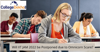 Will IIT JAM 2022 be Postponed due to Omnicorn Scare?