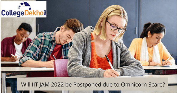 Will IIT JAM 2022 be Postponed due to Omnicorn Scare?