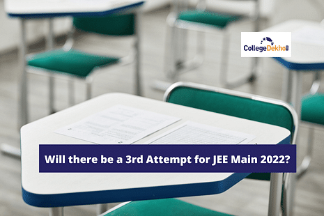Will there be a 3rd Attempt for JEE Main 2022?