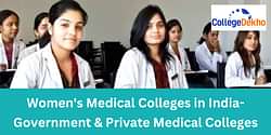 Women’s Medical Colleges in India - Government & Private