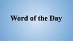 Word of the Day 21 August 2023