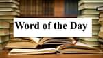 Word of the Day 22 August 2023