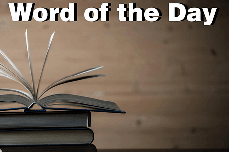 Word of the Day for School Assembly 10 August 2024 with Meaning