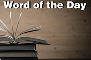 Word of the Day for School Assembly 10 August 2024 with Meaning