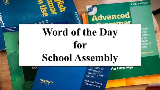 Word of the Day for School Assembly 12 September 2023