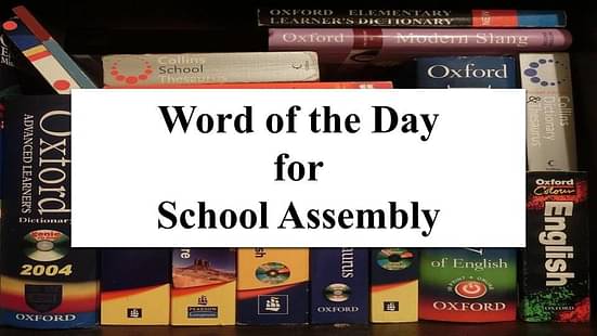 Word of the Day for School Assembly 17 October 2023