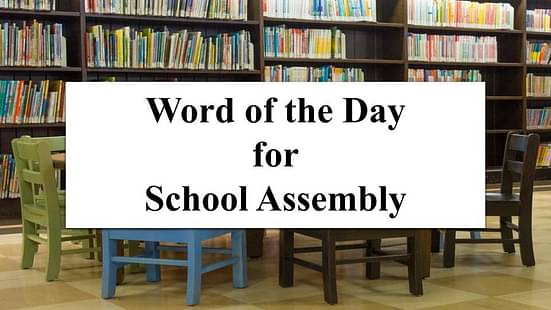 Word of the Day for School Assembly 20 September 2023