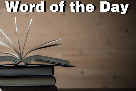 Word of the Day for School Assembly 21 August 2024 with Meaning
