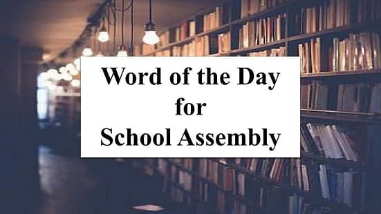 Word of the Day for School Assembly 25 October 2023