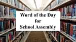 Word of the Day for School Assembly 25 September 2023