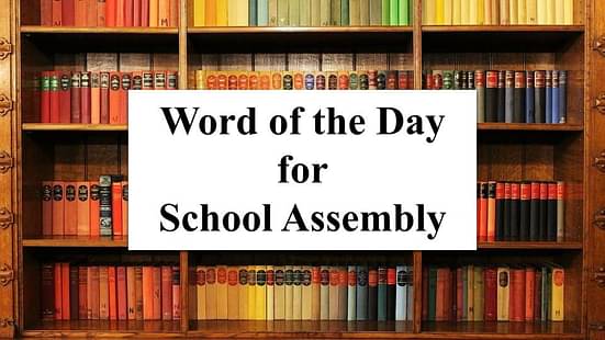 Word of the Day for School Assembly 26 September 2023