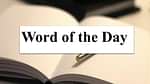 Word of the Day for School Assembly 29 August 2023