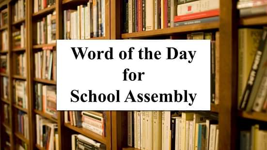 Word of the Day for School Assembly 29 September 2023
