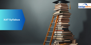 XAT 2026 Syllabus: Download Latest PDF, Section-wise Important Topics