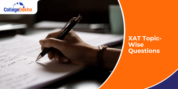 XAT 2026 Topic-Wise Questions with Answers | CollegeDekho