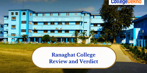 Ranaghat College Review and Verdict by CollegeDekho