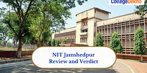 NIT Jamshedpur Review and Verdict by CollegeDekho