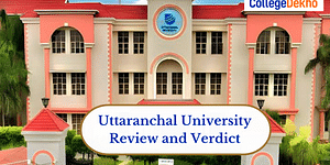Uttaranchal University Review & Verdict by CollegeDekho