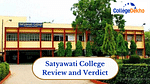 Satyawati College Review and Verdict by CollegeDekho