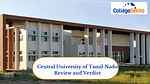 Central University of Tamil Nadu Review and Verdict by CollegeDekho
