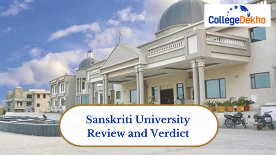 Sanskriti University Review and Verdict by CollegeDekho
