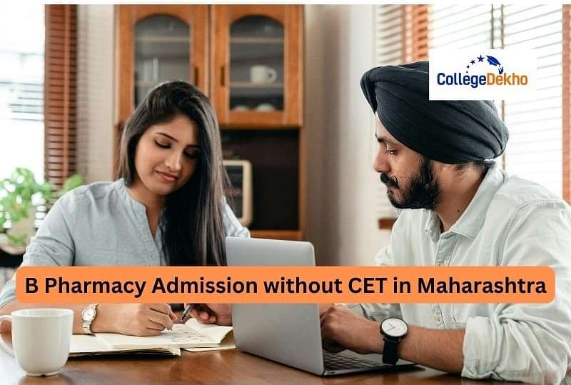 B Pharmacy Admission without CET in Maharashtra CollegeDekho