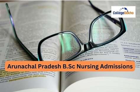 Arunachal Pradesh B.Sc Nursing Admissions