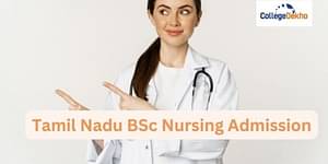 Tamil Nadu BSc Nursing Admission 2024