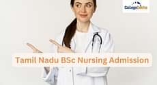 Tamil Nadu BSc Nursing Admission 2024: Dates, Eligibility, Registration, Result (Soon), Counselling Process