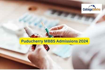 Puducherry MBBS Admissions 2025: Registration, Important Dates, Counselling