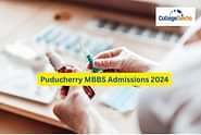 Puducherry MBBS Admissions 2024: Registration, Important Dates, Counselling