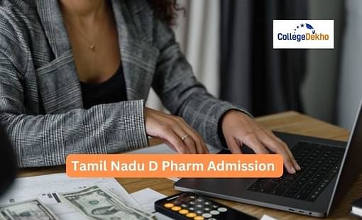 Tamil Nadu DPharm Admission 2023: Eligibility, Application Form and Selection