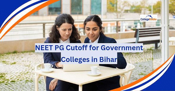 NEET PG Cutoff for Government Colleges in Bihar