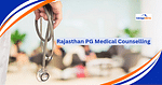 Rajasthan PG Medical Admission Counselling 2024
