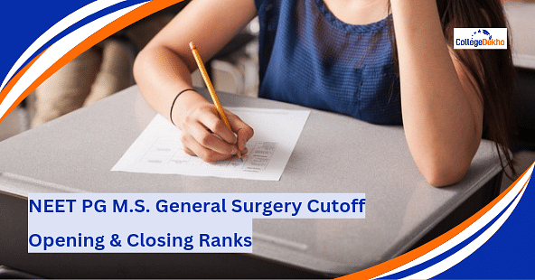 NEET PG 2025 M.S. General Surgery Cutoff (Expected): Know Opening & Closing Ranks
