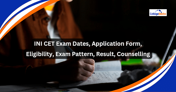 INI CET 2025: Exam Dates (Out), Application Form, Eligibility, Exam ...