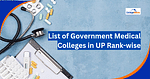 List of Government Medical Colleges in UP Rank-wise