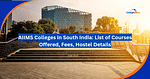 AIIMS Colleges in South India