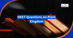 NEET Questions on Plant Kingdom